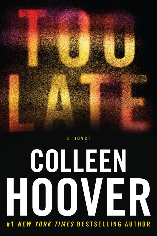 Black, orange and yellow front cover of Too Late by Colleen Hoover.